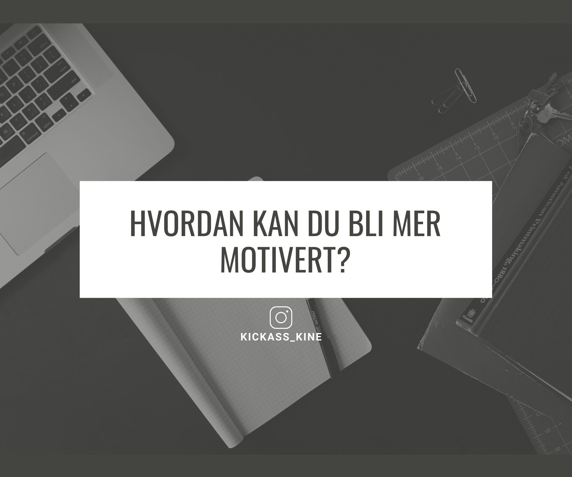 HVORDAN KAN DU BLI MER MOTIVERT